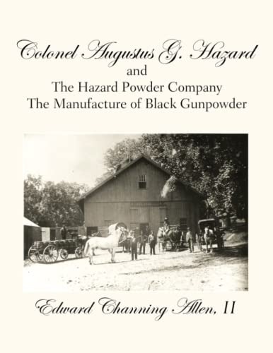 Imagen de archivo de Colonel Augustus G. Hazard and the Hazard Powder Company a la venta por SecondSale