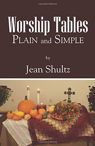 Beispielbild fr Worship Tables: Plain and Simple zum Verkauf von Revaluation Books