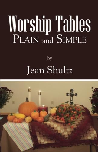 Beispielbild fr Worship Tables: Plain and Simple - Color zum Verkauf von Revaluation Books