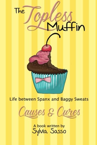 Stock image for The Topless Muffin: Life Between Spanx and Baggy Sweats for sale by Revaluation Books