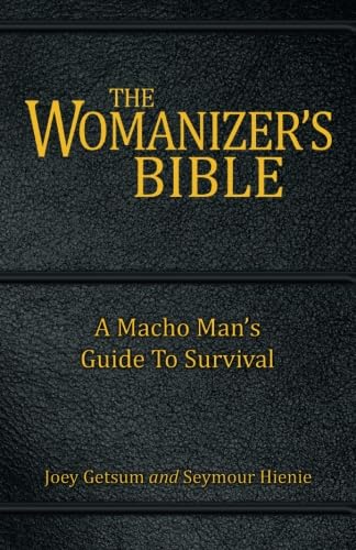 Beispielbild fr The Womanizer's Bible: A Macho Man's Guide to Survival zum Verkauf von Revaluation Books