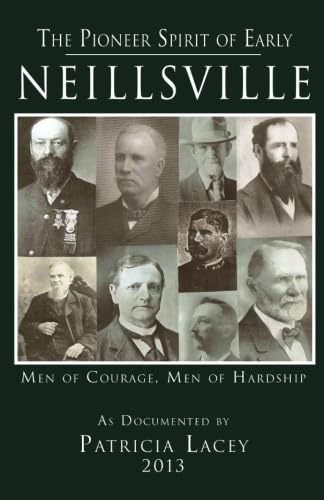 Beispielbild fr The Pioneer Spirit of Early Neillsville zum Verkauf von Revaluation Books
