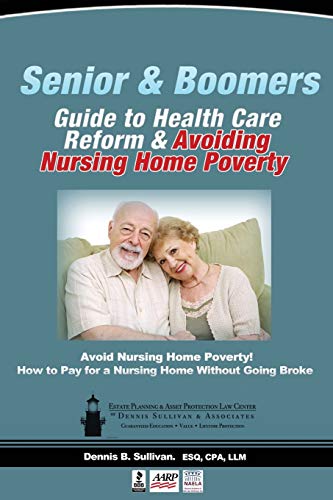 Immagine dell'editore per SENIOR AND BOOMERS GUIDE TO HEALTH CARE REFORM AND AVOIDING NURSING HOME POVERTY venduto da Basi6 International