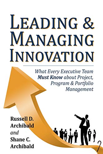 Beispielbild fr Leading & Managing Innovation: What Every Executive Team Must Know About Project, Program & Portfolio Management zum Verkauf von Revaluation Books