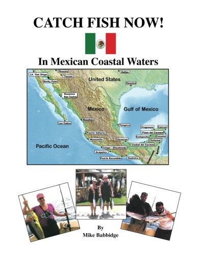 Beispielbild fr Catch Fish Now! In Mexican Coastal Waters zum Verkauf von Revaluation Books