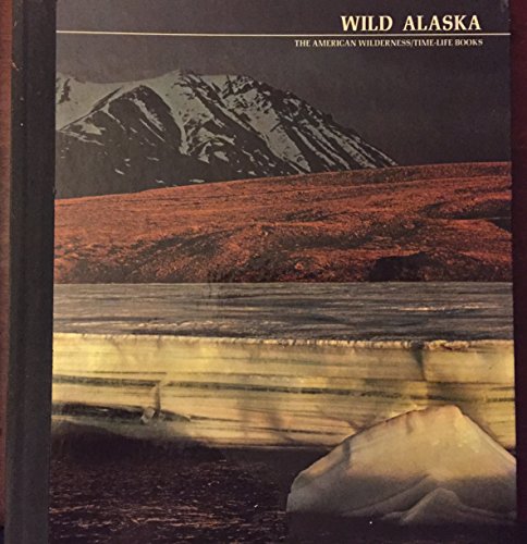 9780741906588: Title: Wild Alaska The American Wilderness TimeLife Books