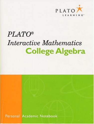 9780741911506: Plato Interactive Mathematics College Algebra 2006 (Plato Learning: Personal Academic Notebook with 4 CD's)