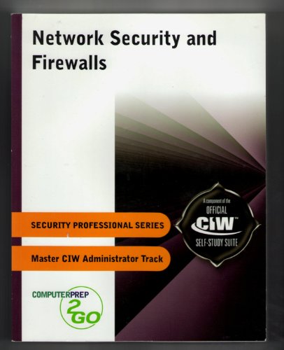 Network Security and Firewalls (Security Professional Series: Master CIW Administrator Track) (9780742307674) by Timothy Crothers