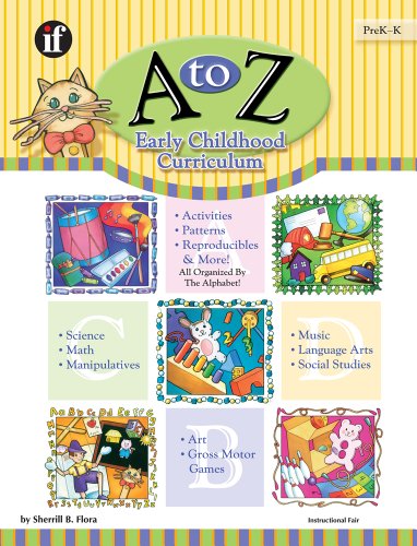 A to Z Early Childhood Curriculum: Activities Patterns Reproducibles and More (9780742401402) by Flora M.S., Sherrill B.