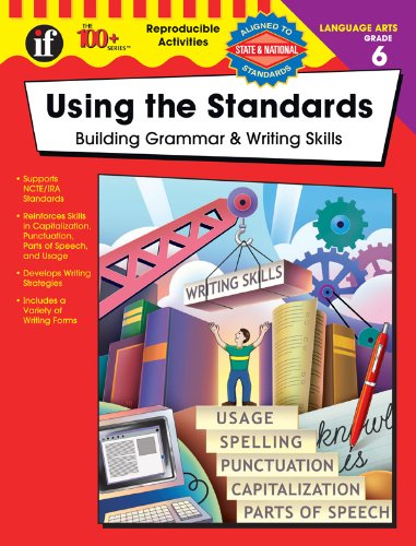 Stock image for Using the Standards - Building Grammar & Writing Skills, Grade 6 (The 100+ SeriesT) for sale by Wonder Book