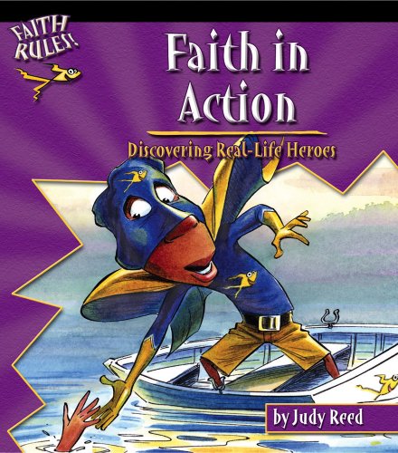 Stock image for Faith in Action: Discovering Real-Life Heroes (Faith Rules!) for sale by Wonder Book