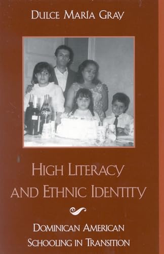 Stock image for High Literacy and Ethnic Identity: Dominican American Schooling in Transition for sale by Michael Lyons