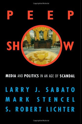 Beispielbild fr Peepshow: Media and Politics in an Age of Scandal zum Verkauf von Wonder Book