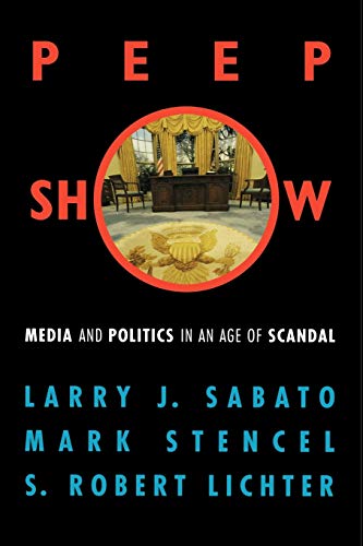 Stock image for Peepshow: Media and Politics in an Age of Scandal for sale by Wonder Book