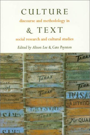 Culture & Text: Discourse and Methodology in Social Research and Cultural Studies (9780742500594) by Lee, Alison; Poynton, Cate