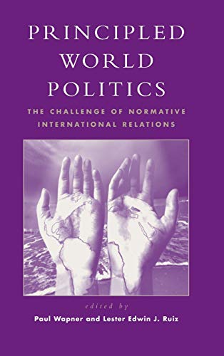 Stock image for Principled World Politics: The Challenge of Normative International Relations for sale by Lucky's Textbooks