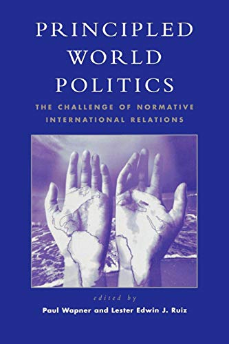 Imagen de archivo de Principled World Politics: The Challenge of Normative International Relations a la venta por HPB-Red