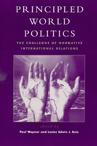 Stock image for Principled World Politics: The Challenge of Normative International Relations for sale by ThriftBooks-Dallas