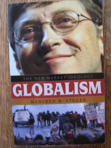Imagen de archivo de Globalism: The New Market Ideology a la venta por Open Books