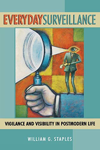 Imagen de archivo de Everyday Surveillance : Vigilance and Visibility in Postmodern Life a la venta por Better World Books
