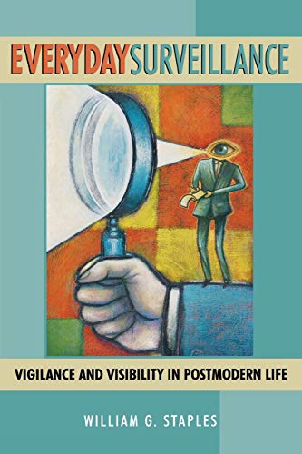 9780742500785: Everyday Surveillance: Vigilance and Visibility in Postmodern Life