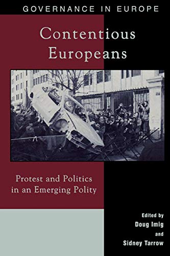 Imagen de archivo de Contentious Europeans: Protest and Politics in an Integrating Europe (Governance in Europe Series) a la venta por AwesomeBooks