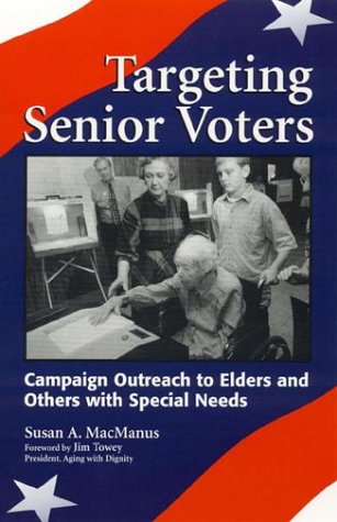 Stock image for Targeting Senior Voters : Campaign Outreach to Elders and Others with Special Needs for sale by Better World Books
