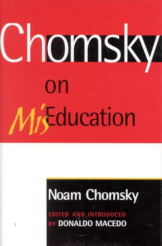 Beispielbild fr Chomsky on Mis-Education (Critical Perspectives Series: A Book Series Dedicated to Paulo Freire) zum Verkauf von Jenson Books Inc