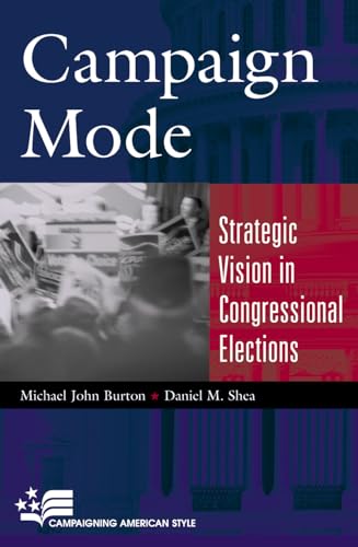 Stock image for Campaign Mode: Strategic Vision in Congressional Elections (Campaigning American Style) for sale by HPB-Red