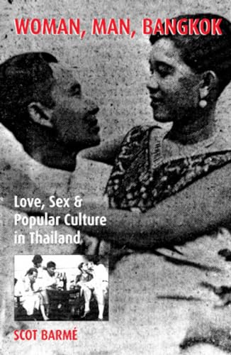 9780742501560: Woman, Man, Bangkok: Love, Sex, and Popular Culture in Thailand (Asia/Pacific/Perspectives)