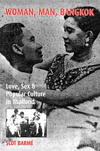 Beispielbild fr Woman, Man, Bangkok: Love, Sex, and Popular Culture in Thailand (Asia/Pacific/Perspectives) zum Verkauf von GoldBooks