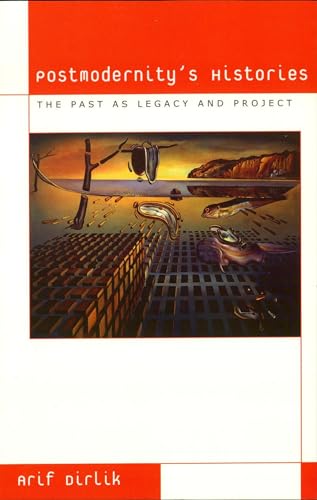 9780742501669: Postmodernity's Histories: The Past as Legacy and Project (Culture and Politics Series)