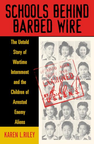 

Schools behind Barbed Wire: The Untold Story of Wartime Internment and the Children of Arrested Enemy Aliens