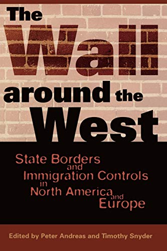 9780742501782: The Wall Around the West: State Borders and Immigration Controls in North America and Europe
