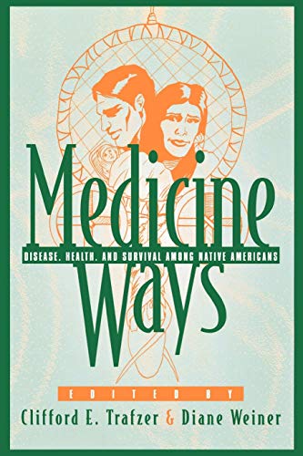 Beispielbild fr Medicine Ways : Disease, Health, and Survival among Native Americans zum Verkauf von Better World Books