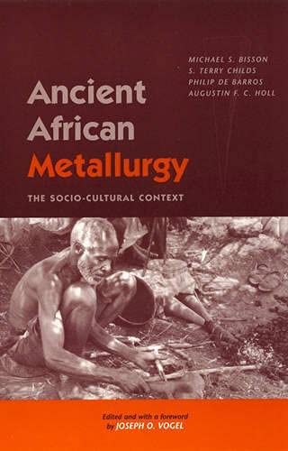 9780742502604: Ancient African Metallurgy: The Sociocultural Context (African Archaeology Series)
