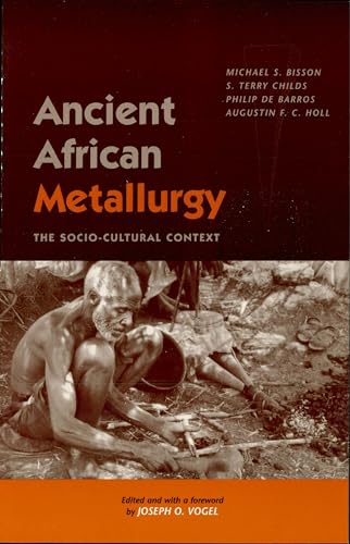 Beispielbild fr Ancient African Metallurgy: The Socio-cultural Context (African Archaeology Series): 2 zum Verkauf von WorldofBooks