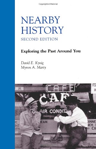 Beispielbild fr Nearby History: Exploring the Past Around You (American Association for State and Local History) zum Verkauf von Open Books
