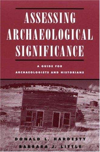 Imagen de archivo de Assessing Site Significance: A Guide for Archaeologists and Historians a la venta por ThriftBooks-Dallas