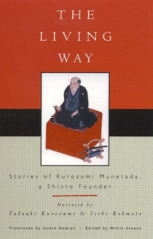 Stock image for The Living Way: Stories of Kurozumi Munetada, A Shinto Founder for sale by Inga's Original Choices