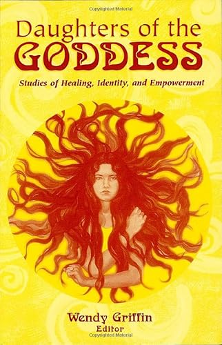 9780742503472: Daughters of the Goddess: Studies of Identity, Healing and Empowerment