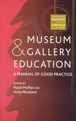 Stock image for Museum and Gallery Education: A Manual of Good Practice (Professional Museum and Heritage Series) for sale by Jenson Books Inc