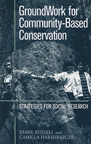 Beispielbild fr Groundwork for Community-Based Conservation : Strategies for Social Research zum Verkauf von Better World Books