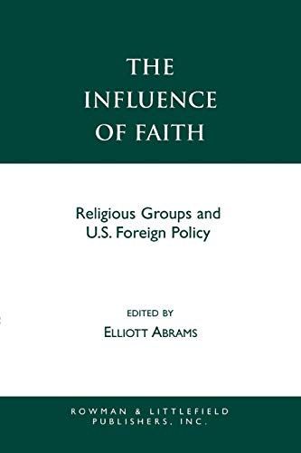 Imagen de archivo de The Influence of Faith : Religious Groups and U. S. Foreign Policy a la venta por Better World Books