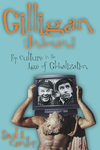 Stock image for Gilligan Unbound : Pop Culture in the Age of Globalization for sale by Better World Books Ltd