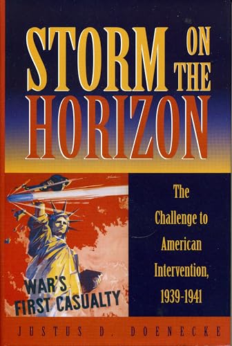 Beispielbild fr Storm on the Horizon: The Challenge to American Intervention, 1939-1941 zum Verkauf von BooksRun