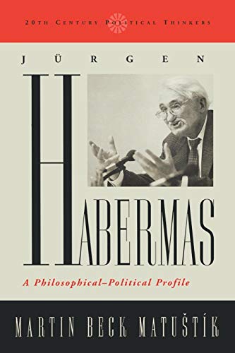 9780742507975: Jurgen Habermas: A Philosophical-Political Profile (20th Century Political Thinkers)
