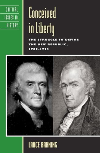Stock image for Conceived in Liberty: The Struggle to Define the New Republic, 1789-1793 (Critical Issues in American History) for sale by Wonder Book