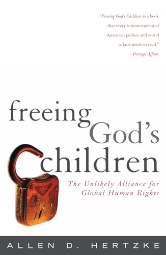 Imagen de archivo de Freeing God's Children: The Unlikely Alliance for Global Human Rights a la venta por 2Vbooks