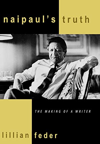 9780742508088: Naipaul's Truth: The Making of a Writer